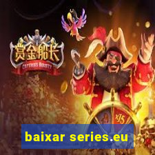 baixar series.eu